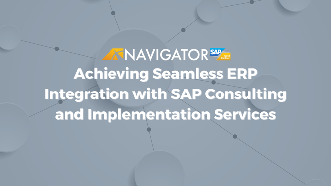 Achieving Seamless ERP Integration with SAP Consulting and Implementation Services