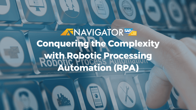 Conquering the Complexity with Robotic Processing Automation (RPA)