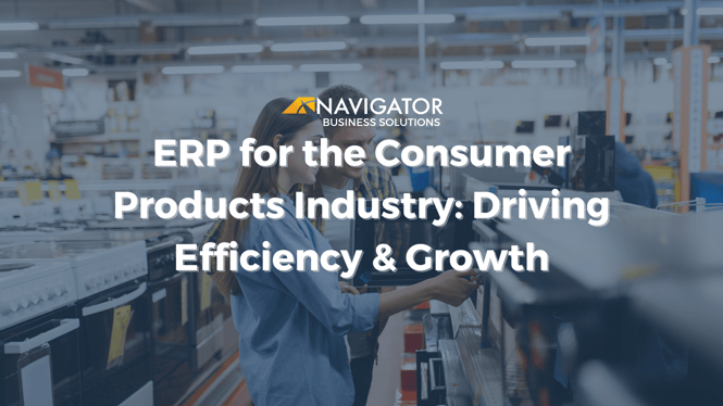 ERP for the Consumer Products Industry: Driving Efficiency and Growth