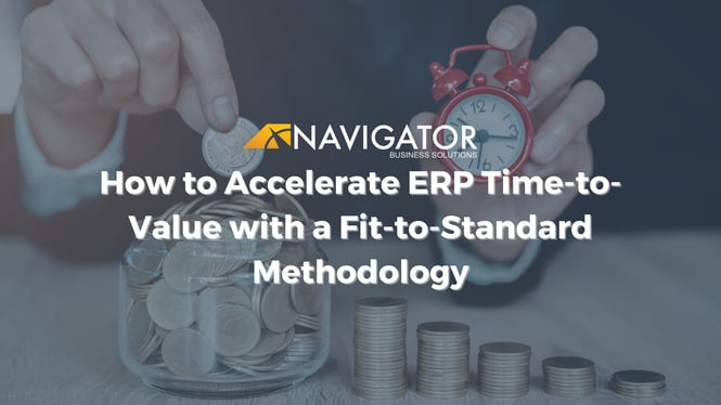 How to Accelerate ERP Time-to-Value with a Fit-to-Standard Methodology
