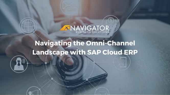 Navigating the Omni-Channel Landscape with SAP Cloud ERP