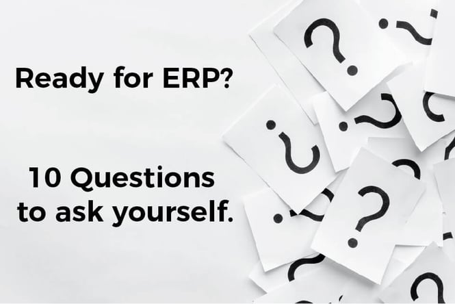 Are Your Ready for a New ERP System?� 10 questions to ask.