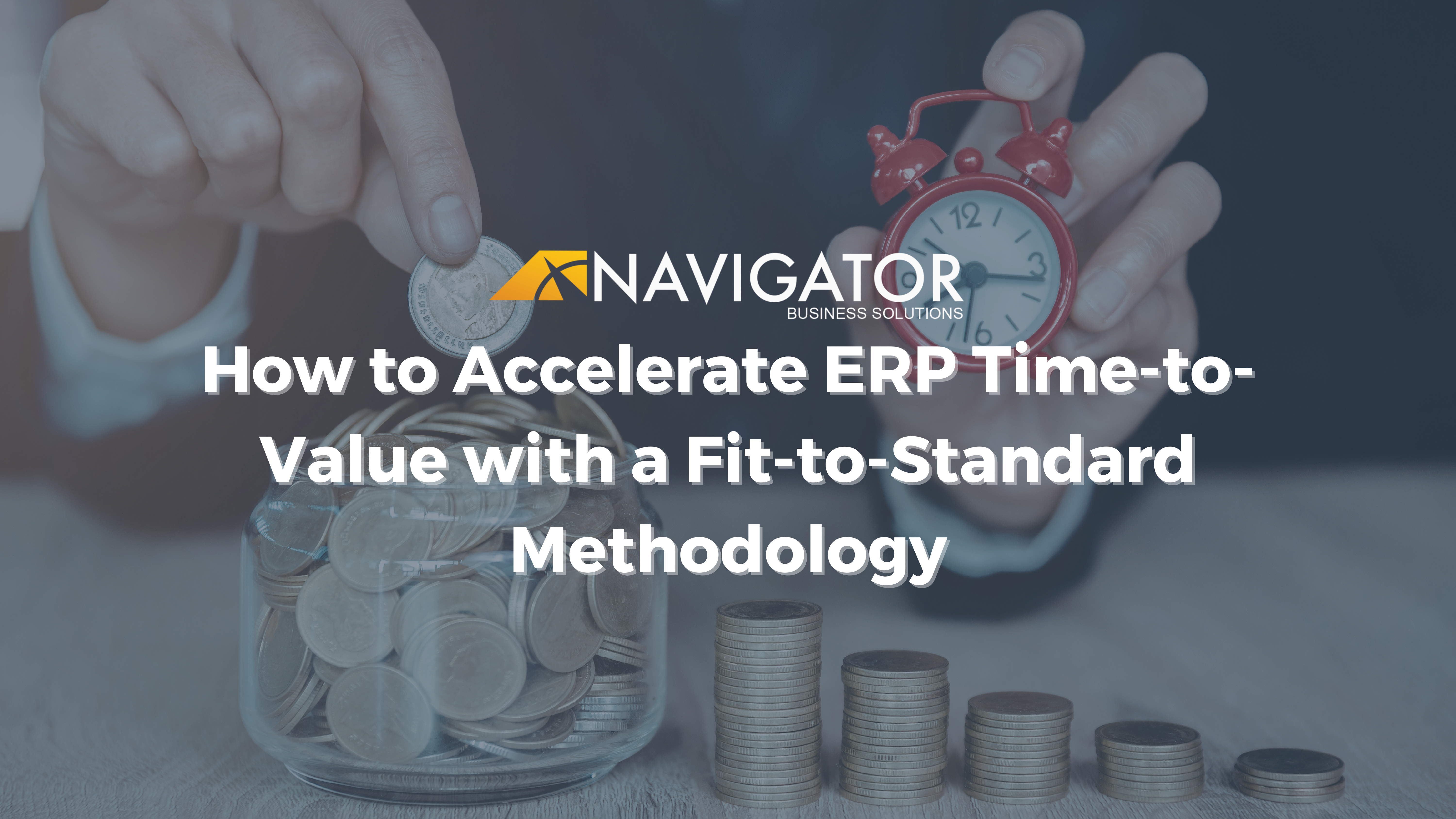 How to Accelerate ERP Time-to-Value with a Fit-to-Standard Methodology