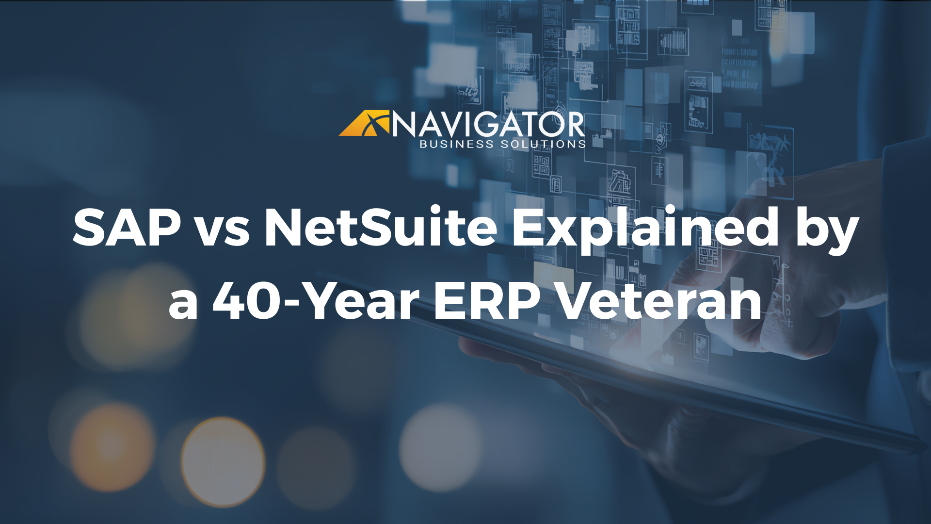 SAP vs NetSuite Explained by a 40-Year ERP Veteran