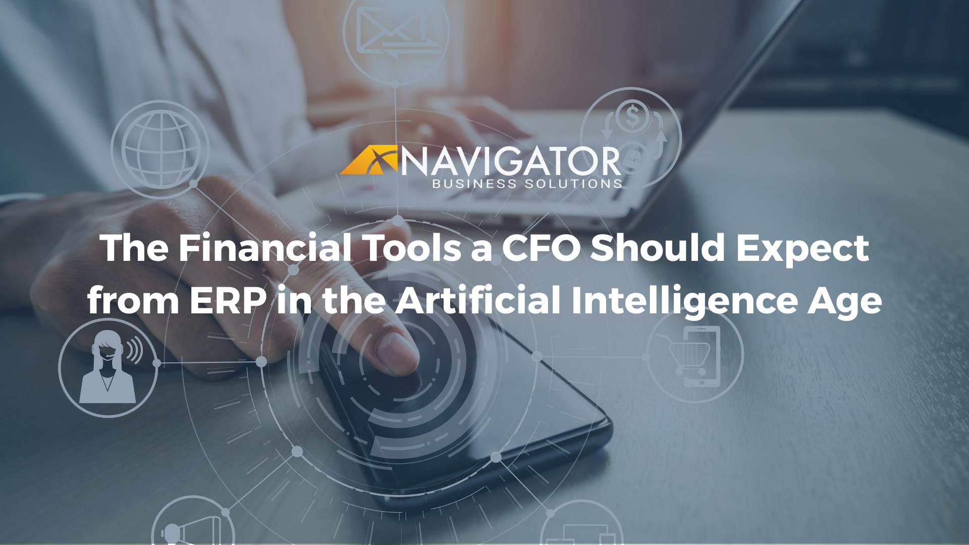 The Financial Tools a CFO Should Expect from ERP in the Artificial Intelligence Age