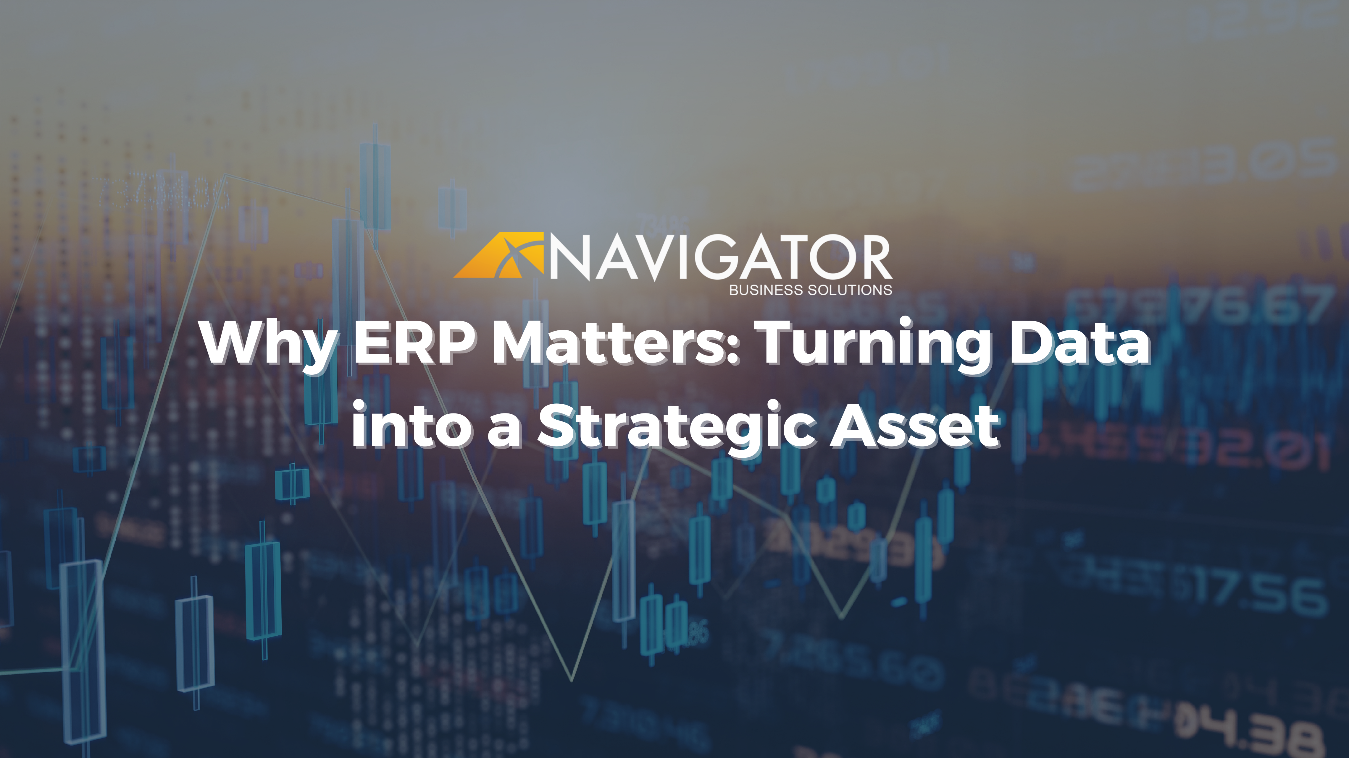 Why ERP Matters: Turning Data into a Strategic Asset