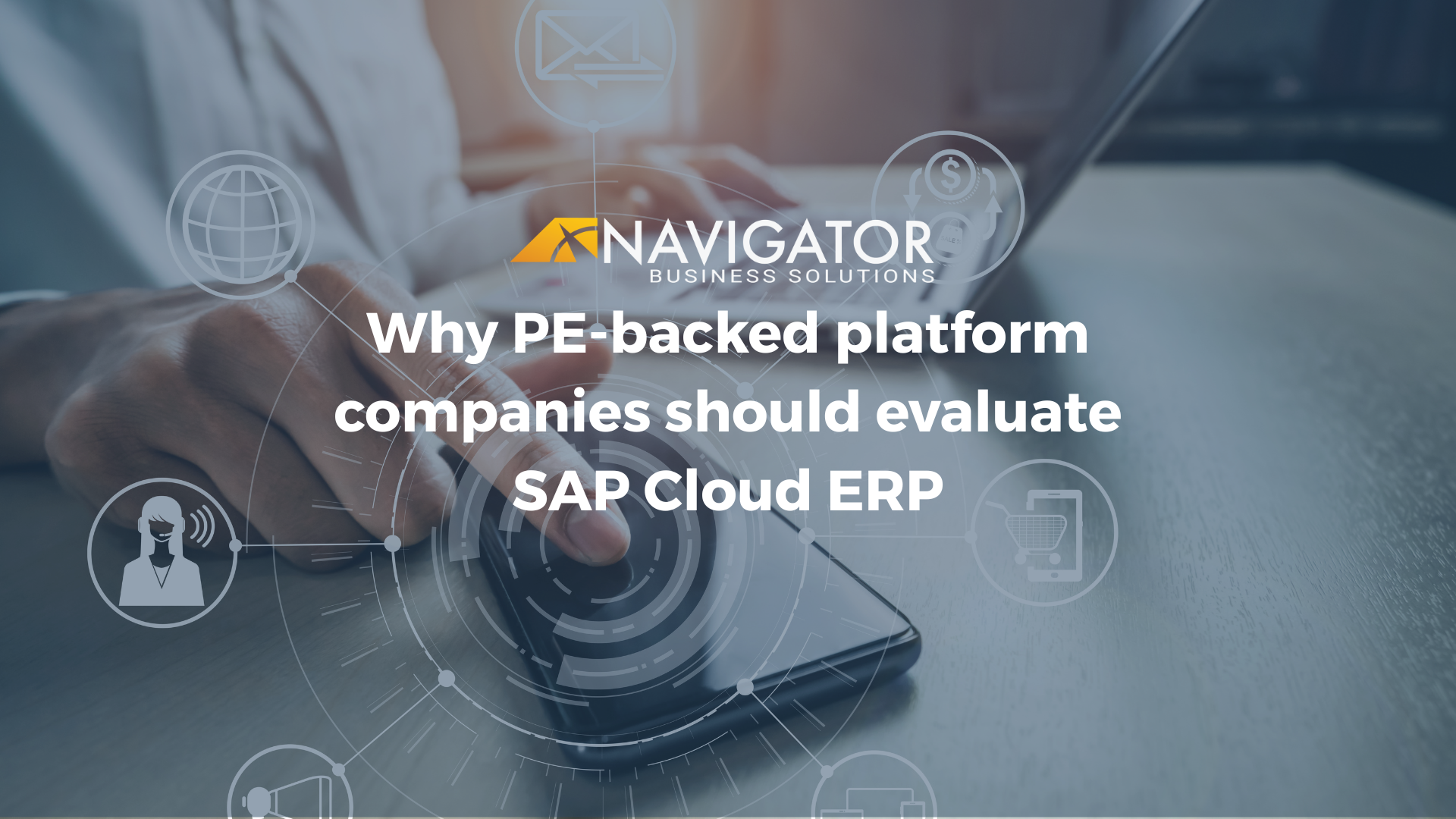 Why PE-backed platform companies should evaluate SAP Cloud ERP