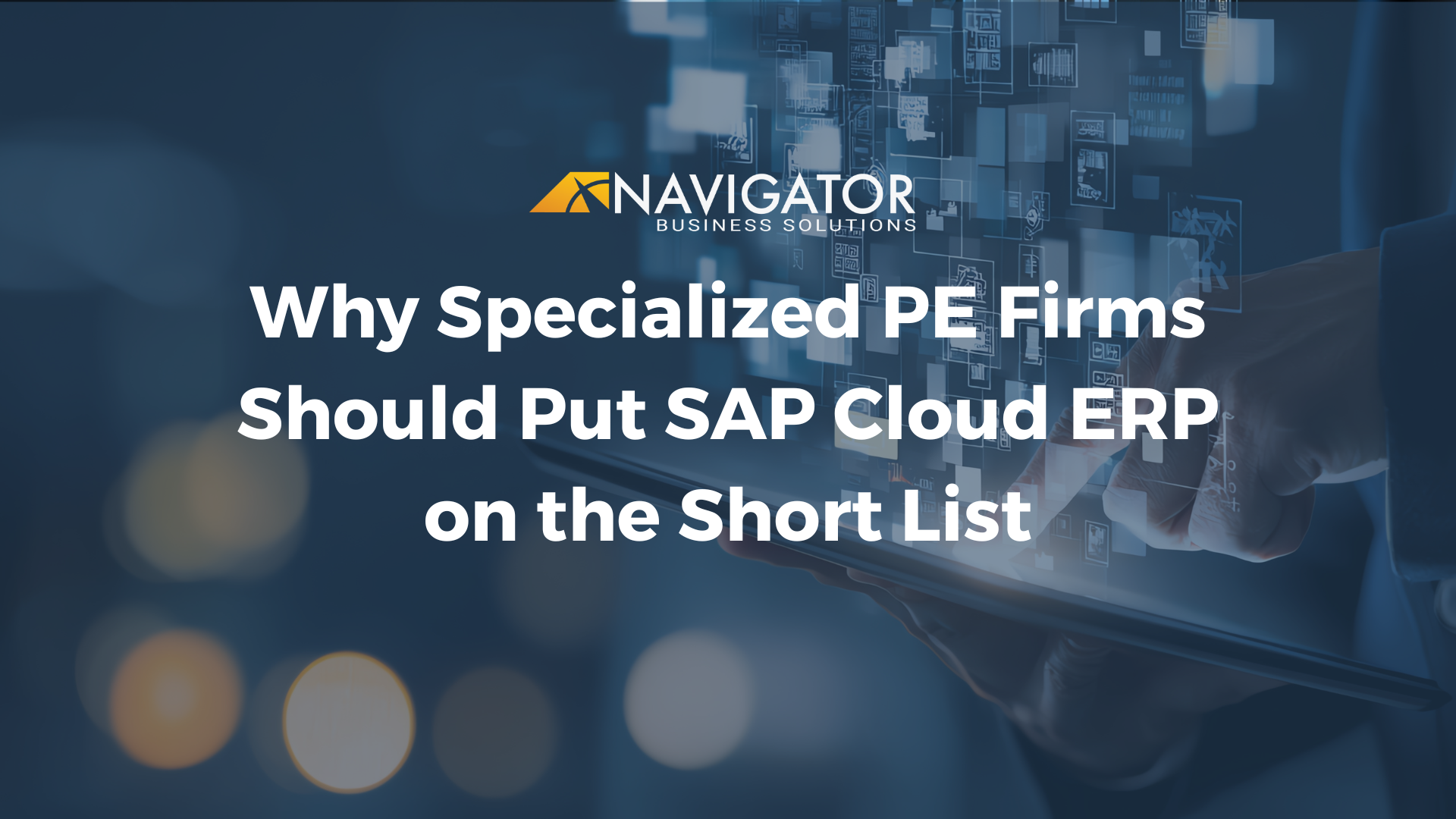 Why Specialized PE Firms Should Put SAP Cloud ERP on the Short List